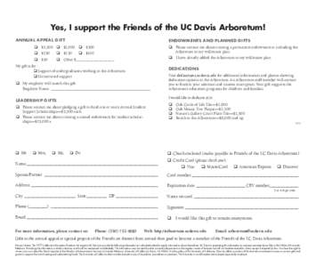 Yes, I support the Friends of the UC Davis Arboretum! ANNUAL APPEAL GIFT ENDOWMENTS AND PLANNED GIFTS