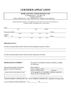 CERTIFIED APPLICATION HIGHLAND JOINT SCHOOL DISTRICT #[removed]Boulevard Ave. - P.O. Box 130 Craigmont, ID[removed]Phone: ([removed]Fax: ([removed]Website: www.sd305.org An Equal Opportunity Employer under Affirma