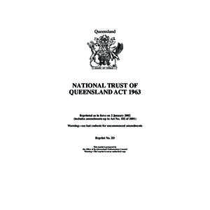 Queensland  NATIONAL TRUST OF QUEENSLAND ACT[removed]Reprinted as in force on 2 January 2002