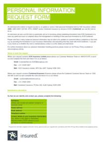 PERSONAL INFORMATION REQUEST FORM An individual who wishes to request access to, or update or correct, their personal information held by ACE Insurance Limited (ACE) (ABN[removed], AFSL[removed]and/or Combined Insur