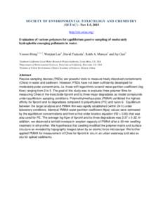 SOCIETY OF ENVIRONMENTAL TOXICOLOGY AND CHEMISTRY (SETAC)– Nov 1-5, 2015 http://slc.setac.org/ Evaluation of various polymers for equilibrium passive sampling of moderately hydrophobic emerging pollutants in water. You