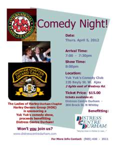 Comedy Night! Date: Thurs. April 5, 2012 Arrival Time: 7:00 - 7:30pm Show Time: