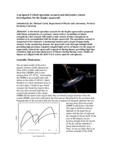 A proposed 2-wheel operation scenario and alternative science investigations for the Kepler spacecraft. Submitted by Dr. Michael Carini, Department of Physics and Astronomy, Western Kentucky University  Abstract: A two-w