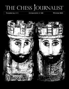 THE CHESS JOURNALIST VOLUME XLI, Nº 1 CONSECUTIVE Nº 141  WINTER 2012