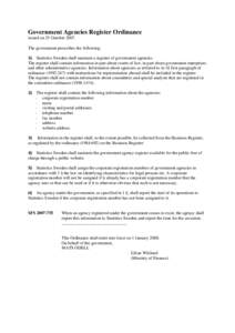 Government Agencies Register Ordinance issued on 25 October[removed]The government prescribes the following: 1§ Statistics Sweden shall maintain a register of government agencies. The register shall contain information in