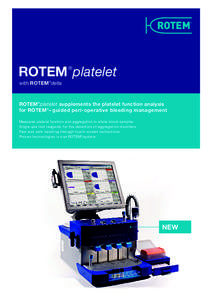 ROTEM platelet ® with ROTEM®delta  ROTEM®platelet supplements the platelet function analysis