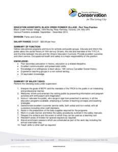 EDUCATION ASSISTANTS, BLACK CREEK PIONEER VILLAGE - Part Time Position Black Creek Pioneer Village, 1000 Murray Ross Parkway, Toronto, ON, M3J 2P3 Various Positions available. September - December[removed]DIVISION: Parks a