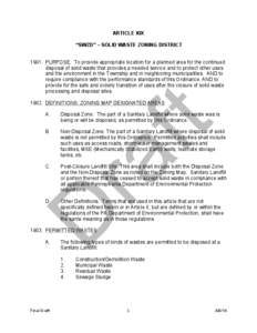 ARTICLE XIX “SWZD” – SOLID WASTE ZONING DISTRICT[removed]PURPOSE. To provide appropriate location for a planned area for the continued disposal of solid waste that provides a needed service and to protect other uses 