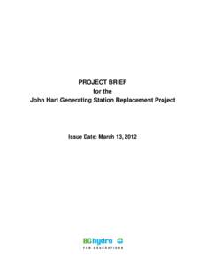 PROJECT BRIEF for the John Hart Generating Station Replacement Project Issue Date: March 13, 2012