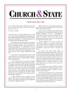 Church & State, June 1, 2006 The Rev. Barry W. Lynn, executive director of Loss Of Faith: White House Faith Czar Towey Departs, As Doubts About Bush ‘Faith-Based’ Initiative Americans United, challenged Towey’s tak