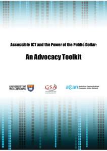 Accessible ICT and the Power of the Public Dollar:  An Advocacy Toolkit Accessible ICT and the power of the public dollar: An advocacy toolkit University of Wollongong and GSA Information Consultants