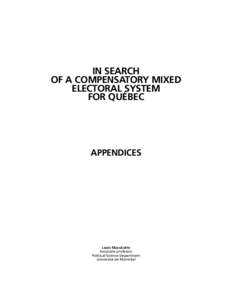 IN SEARCH OF A COMPENSATORY MIXED ELECTORAL SYSTEM FOR QUÉBEC  APPENDICES