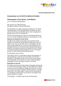 Es gilt das gesprochene Wort  Grussadresse vomim Bahnhof St.Gallen Fahrzeugtaufe auf den Namen „Insel Mainau“ von Dr. Ernst Boos, Geschäftsführer Sehr geehrte Frau Gräfin Bernadotte