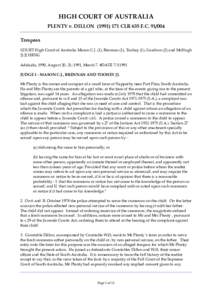 HIGH COURT OF AUSTRALIA PLENTY v. DILLON[removed]CLR 635 F.C[removed]Trespass COURT High Court of Australia Mason C.J. (1), Brennan (1), Toohey (1), Gaudron (2) and McHugh 2) JJ.HRNG Adelaide, 1990, August 20, 21; 199