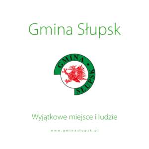 Gmina Słupsk  Wyjątkowe miejsce i ludzie w w w. g m i n a s l u p s k . p l  CA