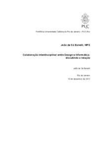 Colaboração interdisciplinar entre Design e Informática: discutindo a relação  1 Pontifícia Universidade Católica do Rio de Janeiro – PUC-Rio