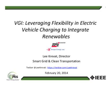 1	
    VGI:	
  Leveraging	
  Flexibility	
  in	
  Electric	
   Vehicle	
  Charging	
  to	
  Integrate	
   Renewables	
   	
  