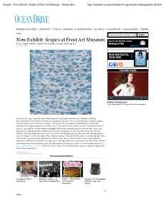 Insight :: New Exhibit: Scapes at Frost Art Museum :: Ocean Driv...  http://oceandrive.com/channels/living/insights/choreography-of-light PERSONALITIES | EVENTS | STYLE | DINING & NIGHTLIFE | LIVING | CALENDAR | MAGAZINE