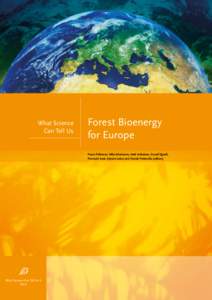 What Science Can Tell Us Forest Bioenergy for Europe Paavo Pelkonen, Mika Mustonen, Antti Asikainen, Gustaf Egnell,