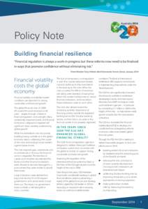 Policy Note Building financial resilience “Financial regulation is always a work-in-progress but these reforms now need to be finalised in ways that promote confidence without eliminating risk.” Prime Minister Tony A