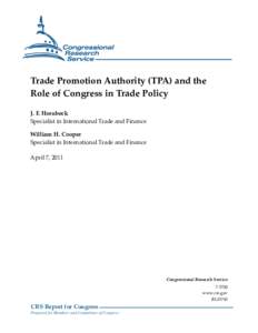 Trade Promotion Authority (TPA) and the Role of Congress in Trade Policy J. F. Hornbeck Specialist in International Trade and Finance William H. Cooper Specialist in International Trade and Finance