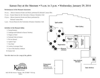 Kansas Day at the Museum • 9 a.m. to 3 p.m. • Wednesday, January 29, 2014 Performances in the Museum classrooms 10 a.m. – African American Stories and Music performed by Richard Camara Pitts 11 a.m. – Frozen Flam