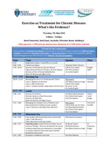 Exercise as Treatment for Chronic Disease: What’s the Evidence? Thursday, 7th May:00am – 5:00pm Bond University, Gold Coast, Australia, Princeton Room, Building 6 ESSA approved - 1 CPD point per delivery hour;