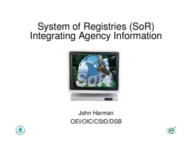 System of Registries (SoR)Integrating Agency Information