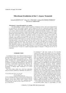 J. Radiat. Res., 50: Suppl., A49-A54[removed]Microbeam Irradiation of the C. elegans Nematode Antonella BERTUCCI*1, Roger D. J. POCOCK2, Gerhard RANDERS-PEHRSON3 and David J. BRENNER1 Microbeam/C. elegans/Bystander/In vi