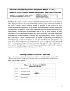 Nebraska Monthly Economic Indicators: March 15, 2013 Prepared by the UNL College of Business Administration, Department of Economics Authors: Dr. Eric Thompson, Dr. William Walstad Graduate Research Assistant: Adam Georg