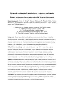Network analyses of yeast stress response pathways based on comprehensive molecular interaction maps Eiryo Kawakami1, Vivek K Singh2, Kazuko Matsubara3, Takashi Ishii1, Yukiko Matsuoka3, Takeshi Hase3, Manami Katoh3, Yuk