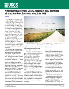 Water-Quantity and Water-Quality Aspects of a 500-Year Flood— Nishnabotna River, Southwest Iowa, June 1998 Abstract Flooding that occurred in southwest Iowa during June 15–17, 1998, was the worst flood ever recorded 
