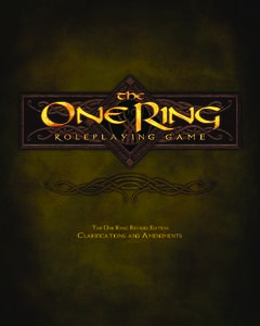 The One Ring: Revised Edition  Clarifications and Amendments This document details the major clarifications and amendments that were made to the revised edition of The