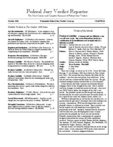 Federal Jury Verdict Reporter The Most Current and Complete Summary of Federal Jury Verdicts October 2006 Nationwide Federal Jury Verdict Coverage