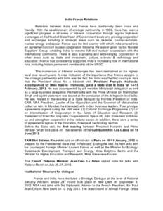 India-France Relations Relations between India and France have traditionally been close and friendly. With the establishment of strategic partnership in 1998, there has been a significant progress in all areas of bilater