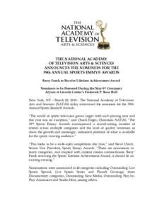 THE NATIONAL ACADEMY OF TELEVISION ARTS & SCIENCES ANNOUNCES THE NOMINEES FOR THE 39th ANNUAL SPORTS EMMY® AWARDS Barry Frank to Receive Lifetime Achievement Award Nominees to be Honored During the May 8th Ceremony