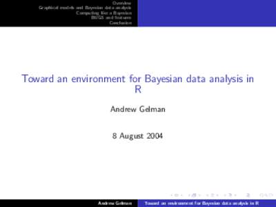 Overview Graphical models and Bayesian data analysis Computing like a Bayesian BUGS and features Conclusion