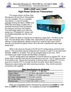 DEM L23HP and L33HP High Powercm Transverters The newest version of Down East Microwave’s 23 and 33 cm Transverters are now available. This is a complete new design in a new but smaller