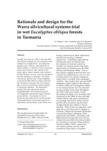 Rationale and design for the Warra silvicultural systems trial in wet Eucalyptus obliqua forests in Tasmania J.E. Hickey1 *, M.G. Neyland1 and O.D. Bassett1,2 1 Forestry Tasmania