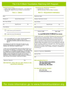 The H & R Block Foundation Matching Gift Program Instructions for Donor: Instructions for Educational Institution:  • Complete Part 2 of the form