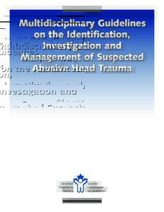 Multidisciplinary Guidelines on the Identification, Investigation and Management of Suspected Abusive Head Trauma