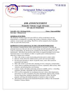 JOB ANNOUNCEMENT Domestic Violence Legal Advocate DV GRANT POSITION SALARY: $13 - $14 /hour D.O.E. Part-time: 20 hours/week