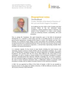 Lucie and André Chagnon Foundation 2001 McGill College Avenue, Suite 1000 Montreal QC H3A 1G1 | [removed]Biographical notes Tim Brodhead