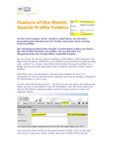 Munich, June[removed]Feature of the Month: Search Profile Folders As the New Feature of the Month in infoPatent, we are here presenting the introduction of a folder structure when storing