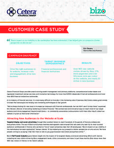 CUSTOMER CASE STUDY  “ “Bizo’s impact on our visibility in the marketplace has been substantial. It has helped give our prospects a better perspective on who we are.”