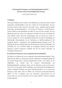 Die Europäische Wertpapier- und Marktaufsichtsbehörde (ESMA) – Ein neuer Akteur auf den Kapitalmärkten Europas von Dr. Fabian Walla, LL.B. I. Einleitung Nach langen Debatten über die Frage, ob die Schaffung einer m