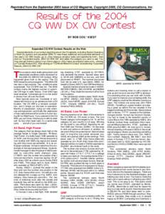 Reprinted from the September 2005 issue of CQ Magazine, Copyright 2005, CQ Communications, Inc.  Results of the 2004 CQ WW DX CW Contest BY BOB COX,* K3EST