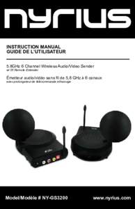 INSTRUCTION MANUAL GUIDE DE L’UTILISATEUR 5.8GHz 6 Channel Wireless Audio/Video Sender w/ IR Remote Extender  Émetteur audio/vidéo sans fil de 5,8 GHz à 6 canaux