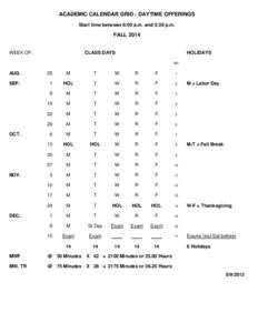 ACADEMIC CALENDAR GRID - DAYTIME OFFERINGS Start time between 8:00 a.m. and 3:30 p.m. FALL 2014 WEEK OF: