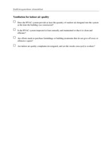 Ventilation for indoor air quality Does the HVAC system provide at least the quantity of outdoor air designed into the system at the time the building was constructed? Is the HVAC system inspected at least annually and m